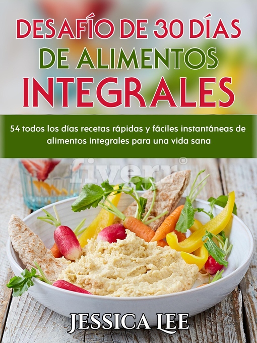 Title details for Desafío de 30 Días de alimentos integrales by Jessica Lee - Available